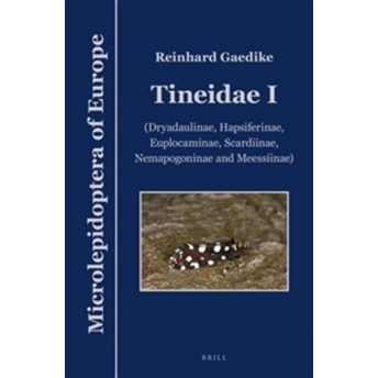 GAEDIKE - MICROLEPIDOPTERA OF EUROPE, Vol. 7: TINEIDAE 1 GAEDIKE - MICROLEPIDOPTERA OF EUROPE, Vol. 7: TINEIDAE 1