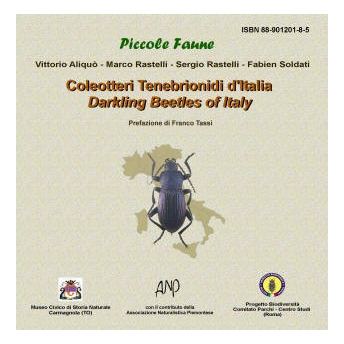 ALIQUÒ, RASTELLI & SOLDATI - COLEOTTERI TENEBRIONIDI D'ITALIA - DARKLING BEETLES OF ITALY ALIQUÒ, RASTELLI & SOLDATI - COLEOTTERI TENEBRIONIDI D'ITALIA - DARKLING BEETLES OF ITALY