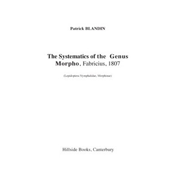 BLANDIN - THE SYSTEMATICS OF THE GENUS MORPHO BLANDIN - THE SYSTEMATICS OF THE GENUS MORPHO